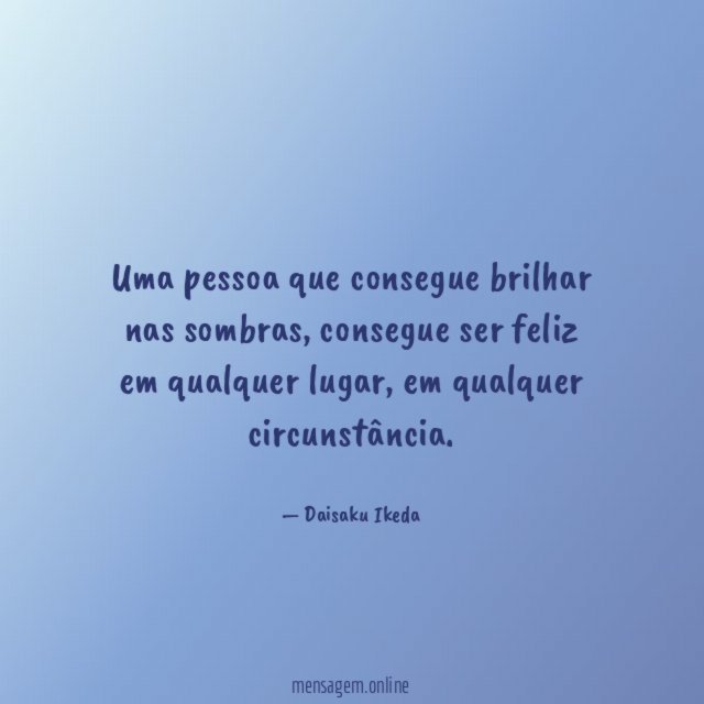 Uma pessoa que consegue brilhar nas sombras