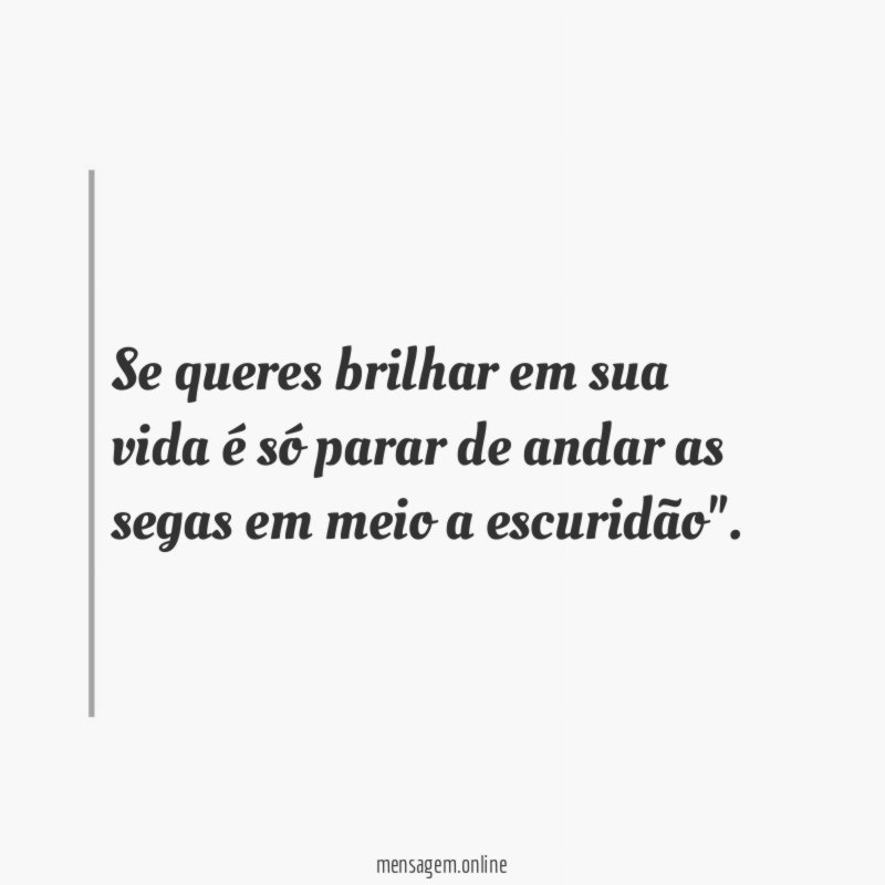 Se queres brilhar em sua vida é só