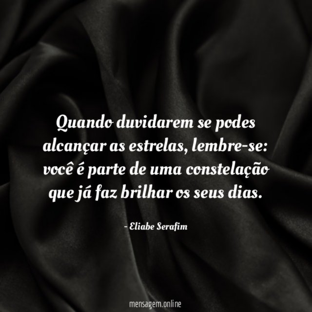 Quando duvidarem se podes alcançar as estrelas