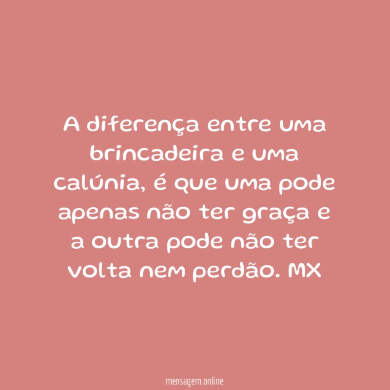 A diferença entre uma brincadeira e uma calúnia