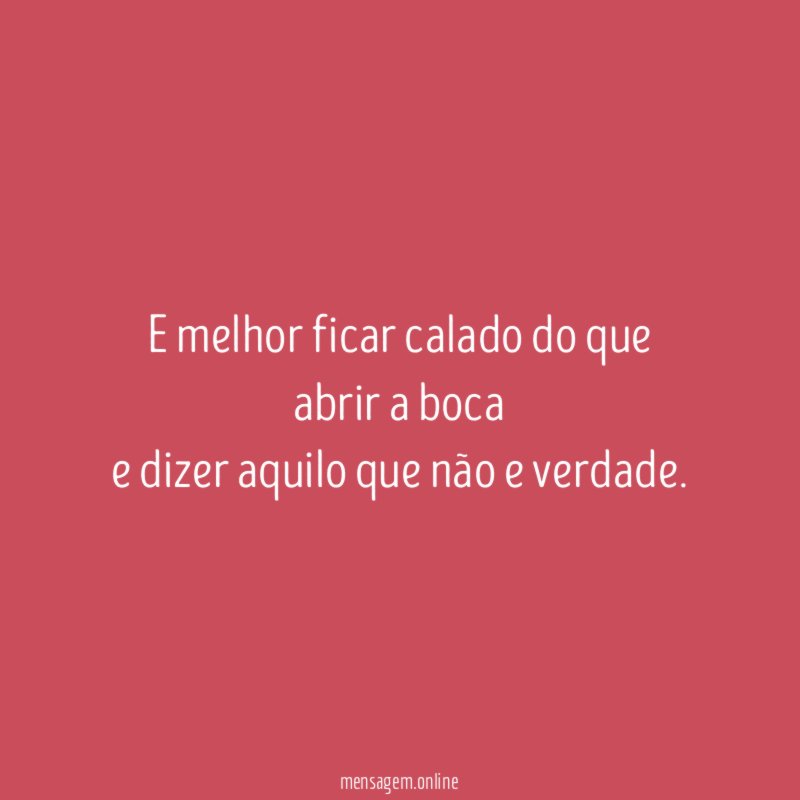 E melhor ficar calado do que abrir a