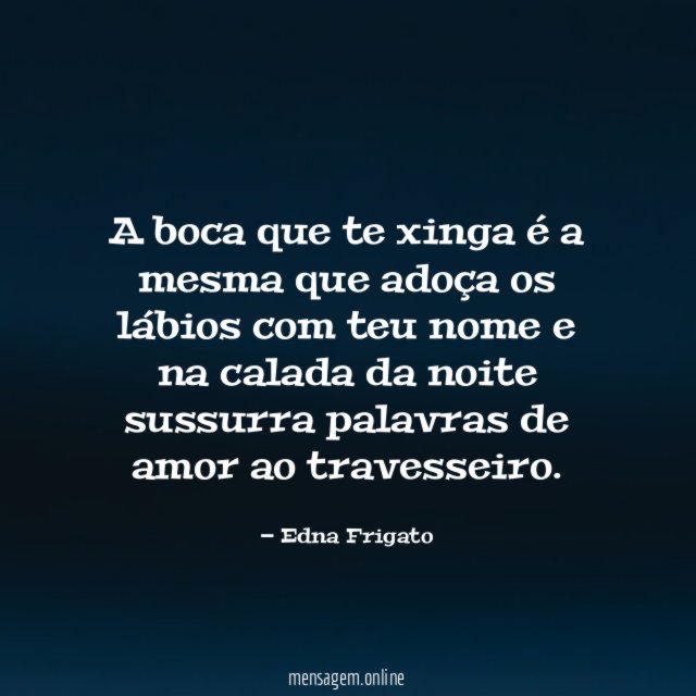 A boca que te xinga é a mesma