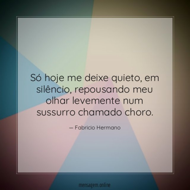 Só hoje me deixe quieto