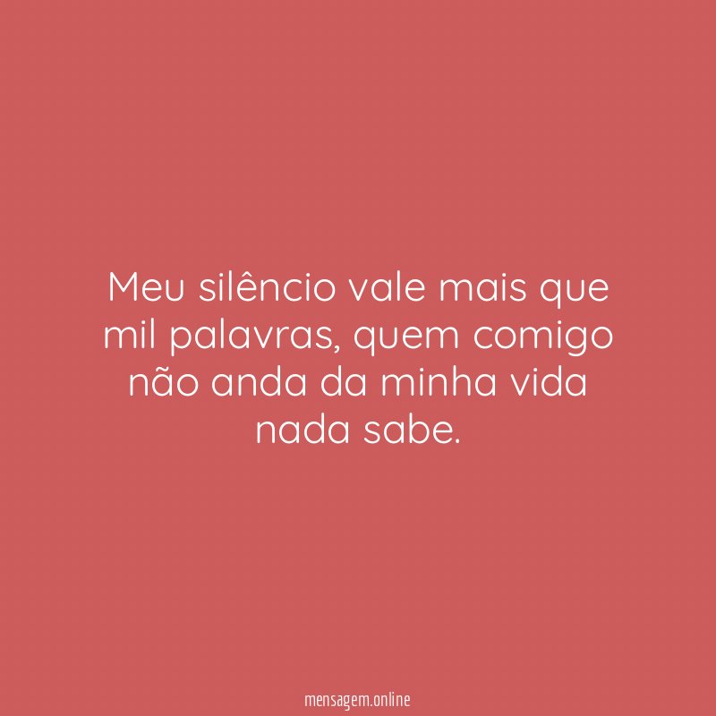 Meu silêncio vale mais que mil palavras