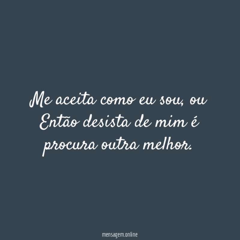 Me aceita como eu sou