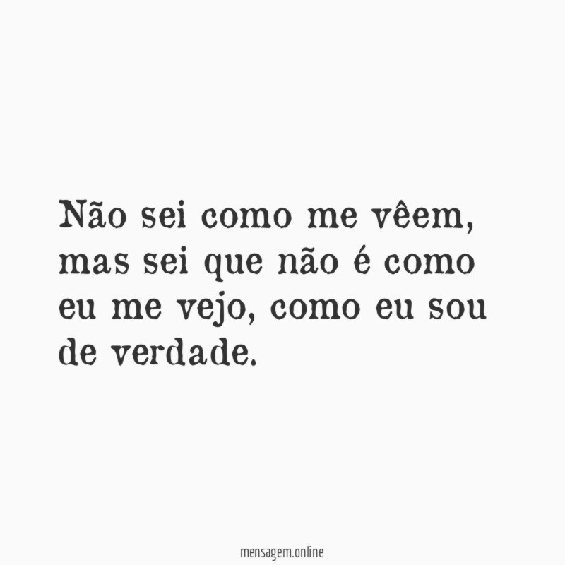 Não sei como me vêem