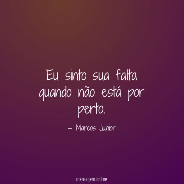 Eu sinto sua falta quando não está por perto