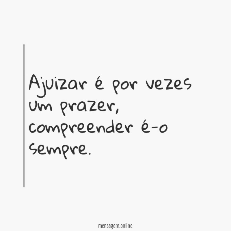 Ajuizar é por vezes um prazer