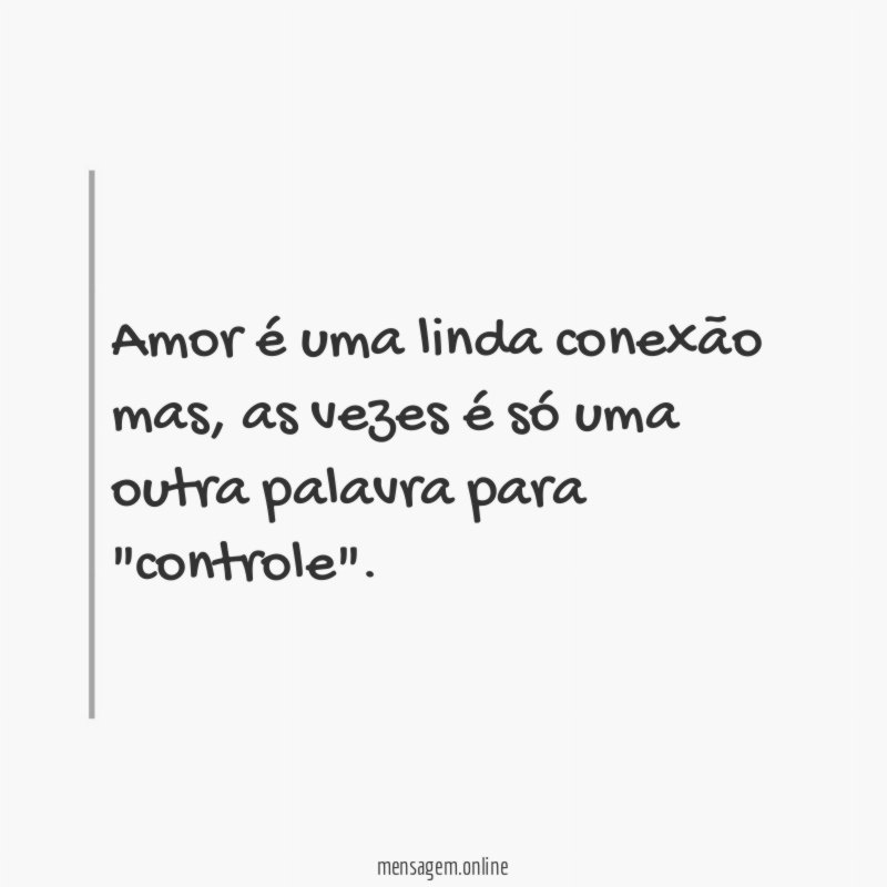 Amor é uma linda conexão mas