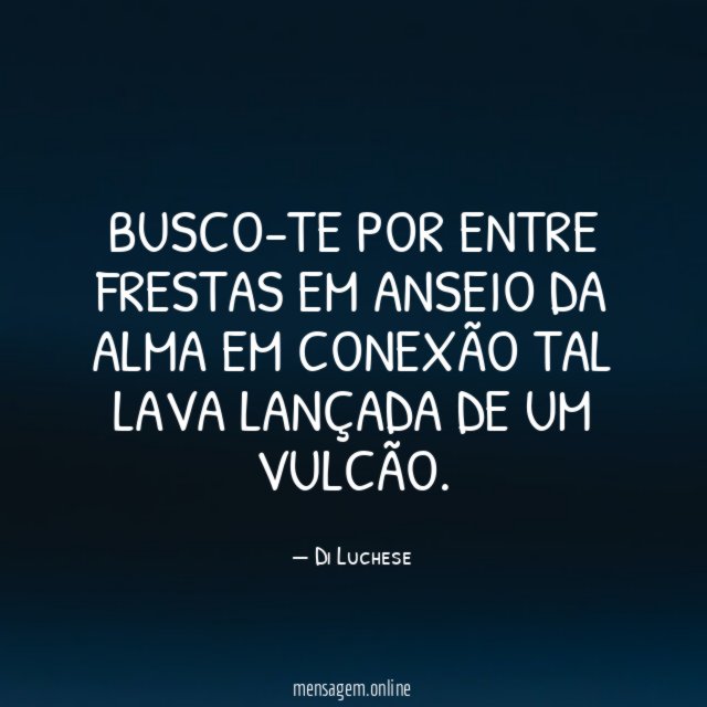 Busco-te por entre frestas em anseio da alma