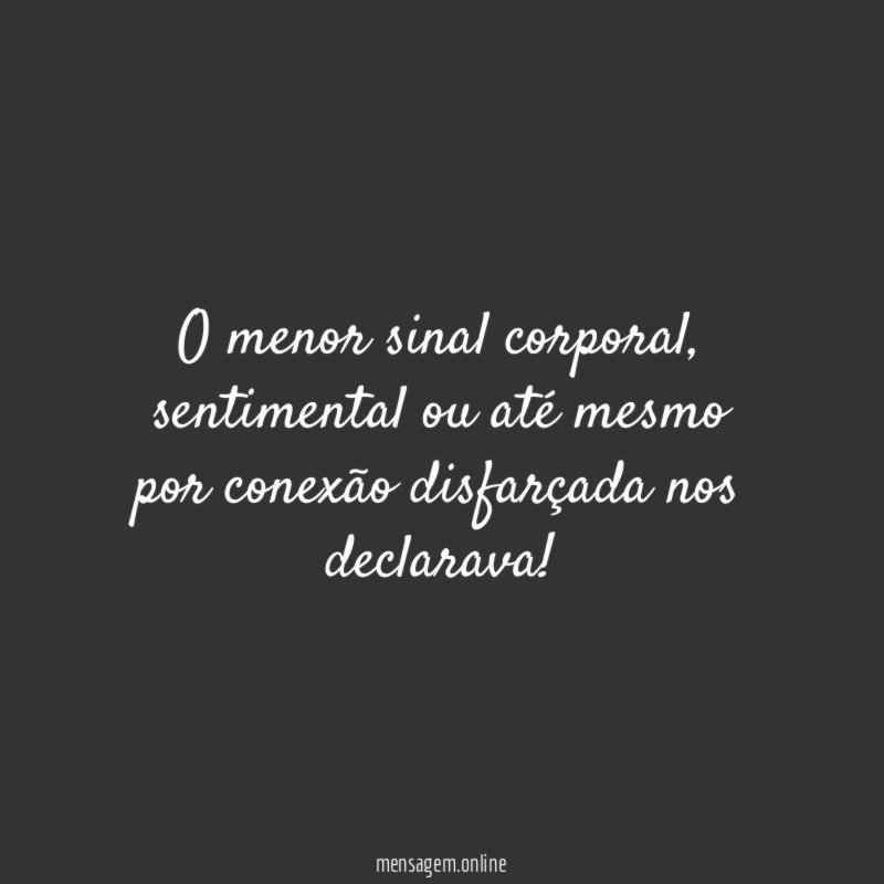 O menor sinal corporal