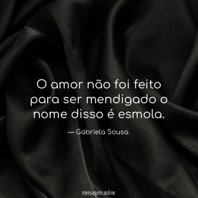 O amor não foi feito para ser mendigado
