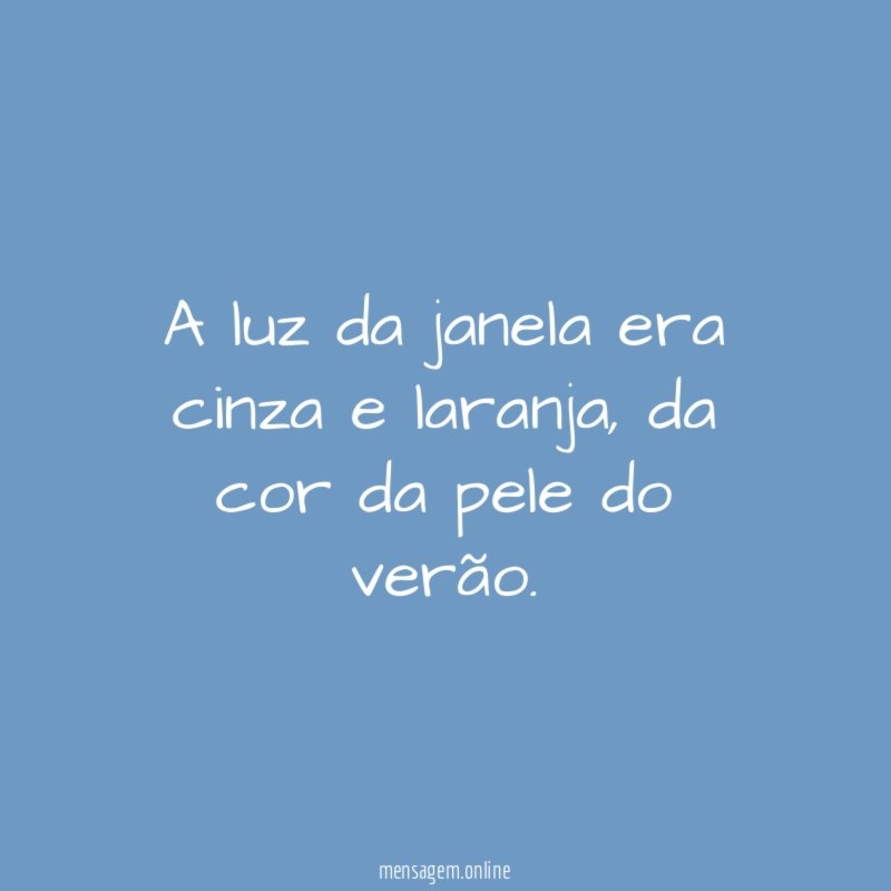 A luz da janela era cinza e laranja