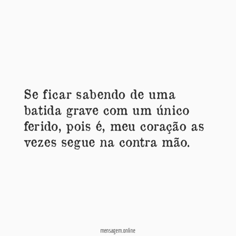 Se ficar sabendo de uma batida grave com um único ferido