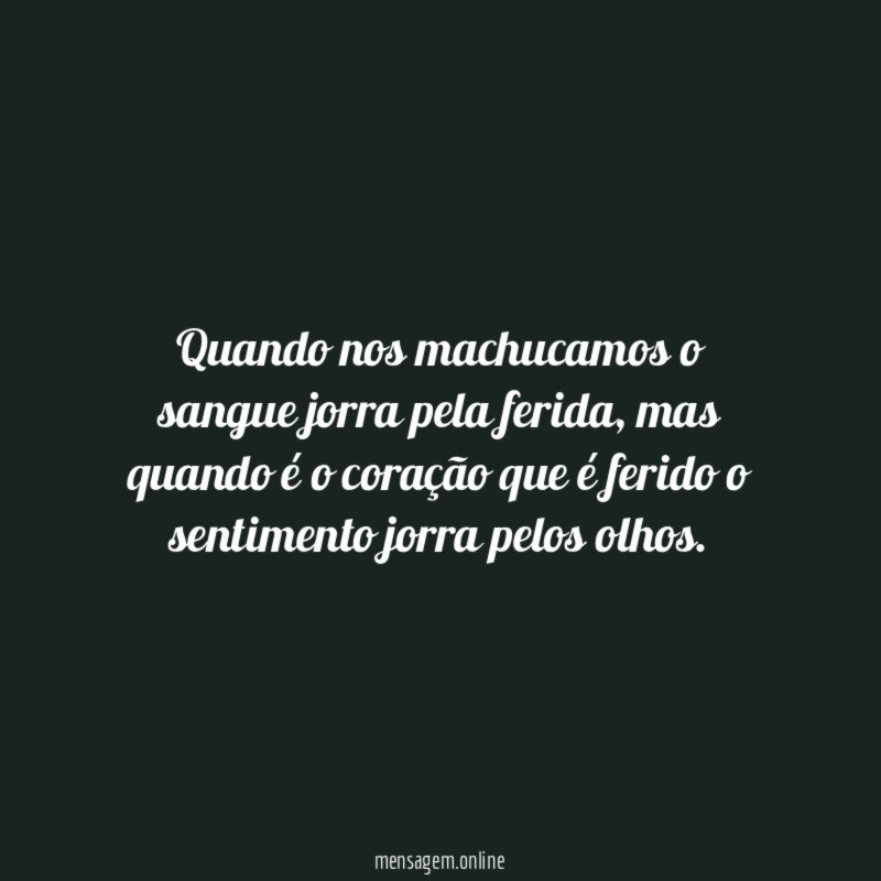 Quando nos machucamos o sangue jorra pela ferida
