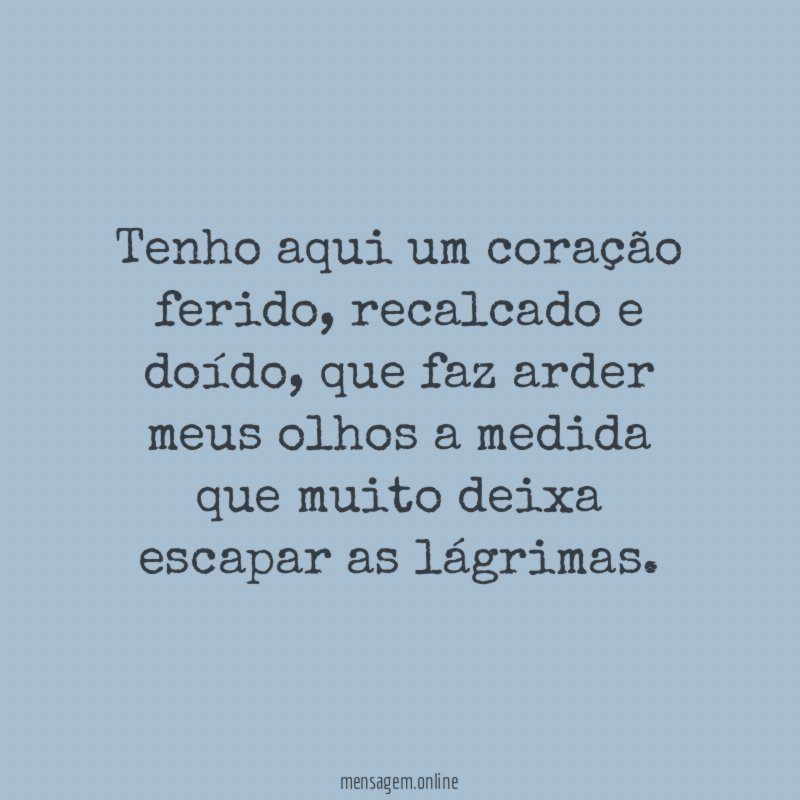 Tenho aqui um coração ferido