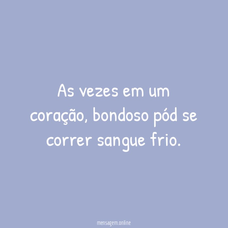 as vezes em um coração