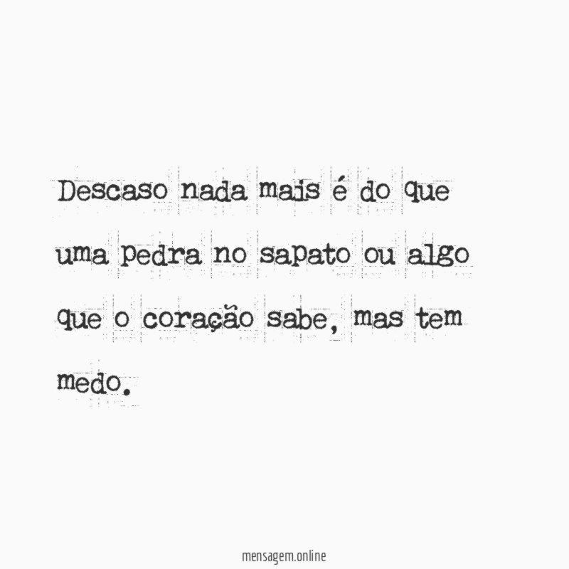 Descaso nada mais é do que uma pedra