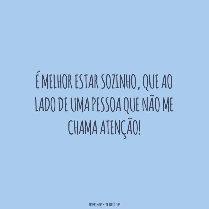 É melhor estar sozinho