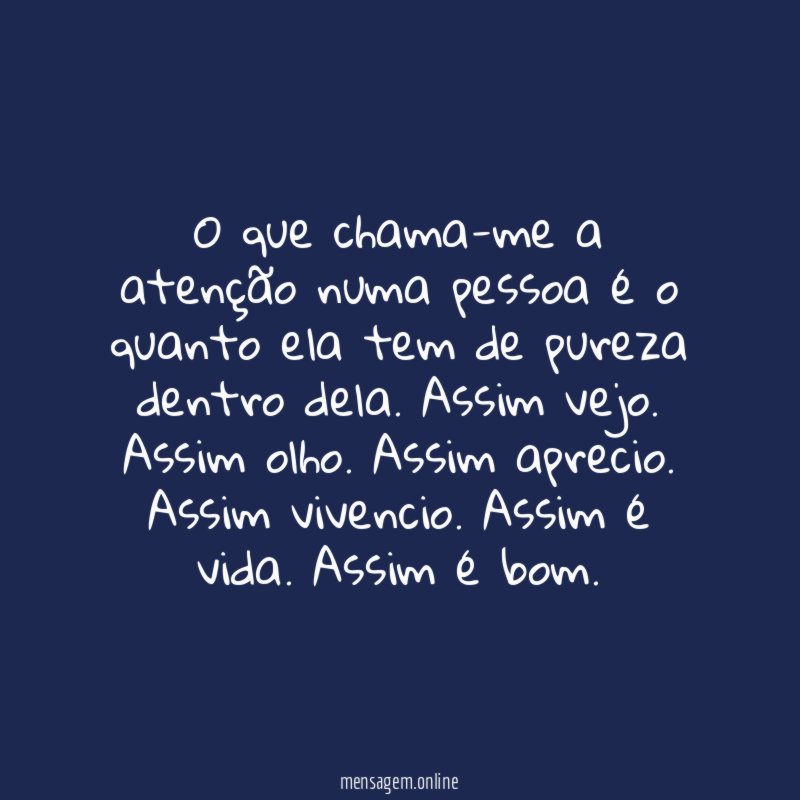 O que chama-me a atenção numa pessoa é