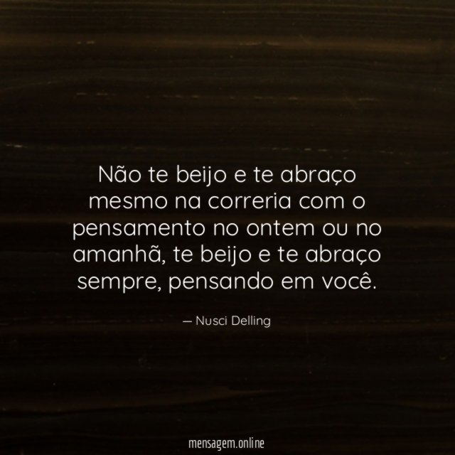 Não te beijo e te abraço mesmo na