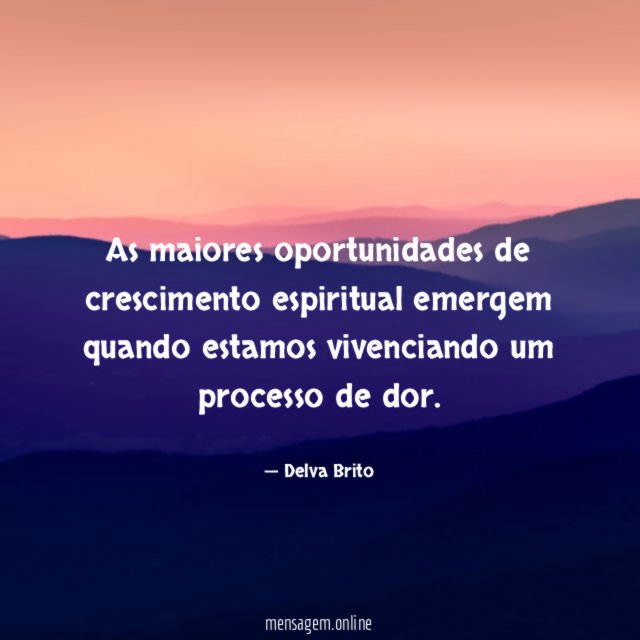 As maiores oportunidades de crescimento espiritual emergem quando