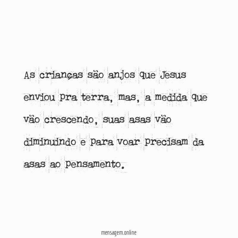 As crianças são anjos que Jesus enviou pra terra