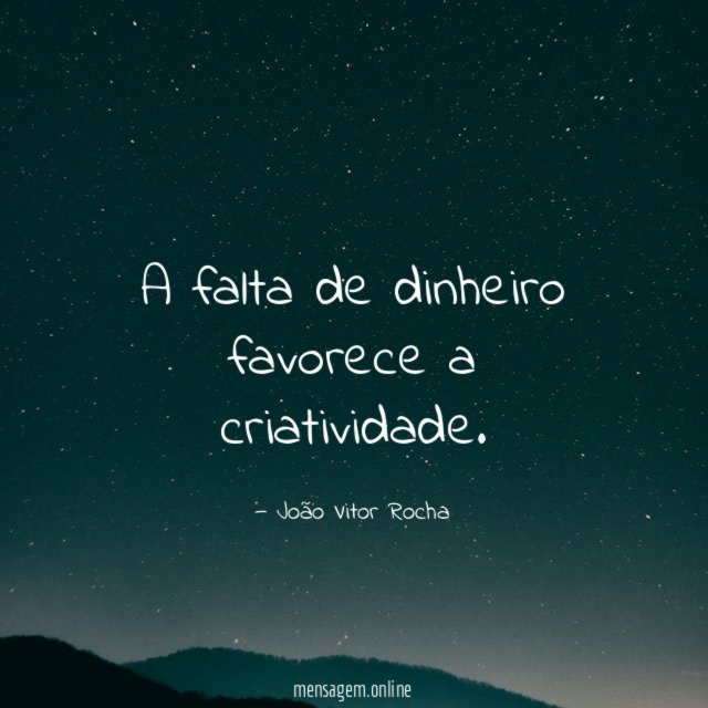 A falta de dinheiro favorece a criatividade