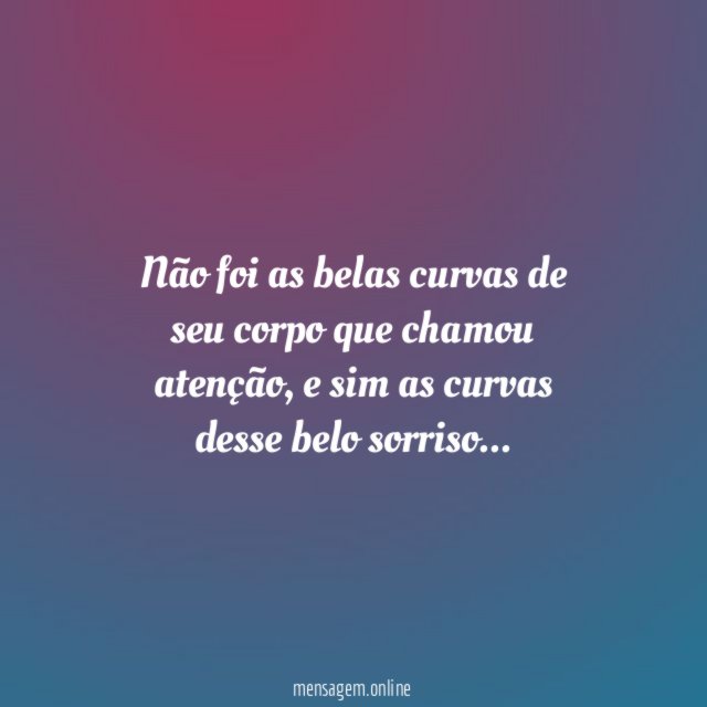 Não foi as belas curvas de seu corpo