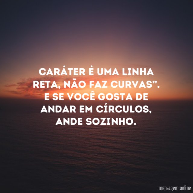 Caráter é uma linha reta