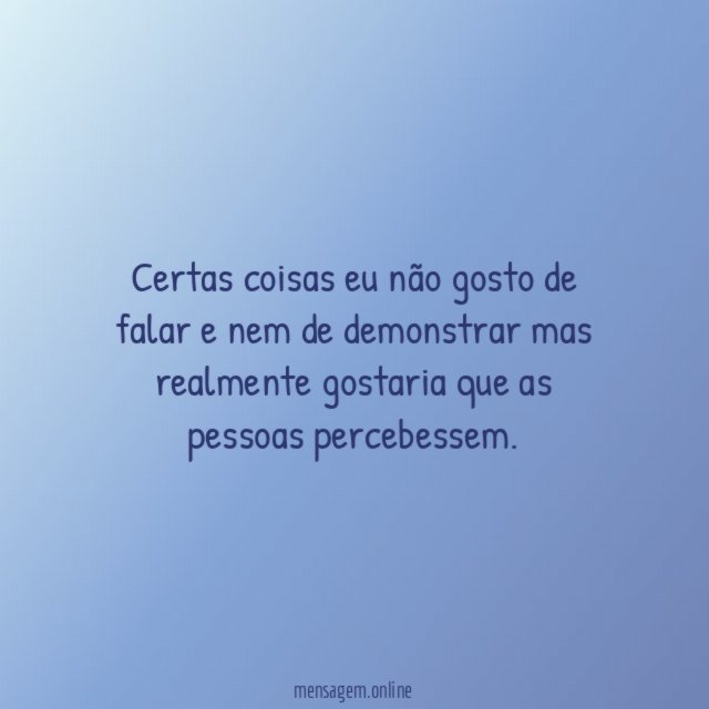 Certas coisas eu não gosto de falar