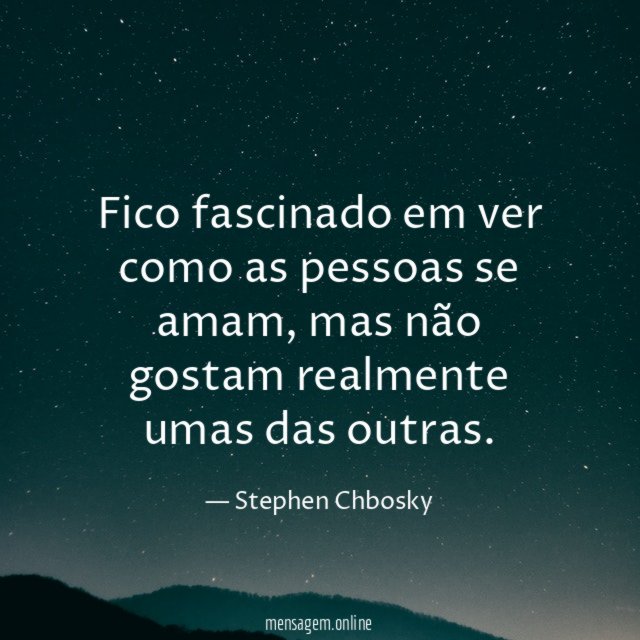 Fico fascinado em ver como as pessoas se amam
