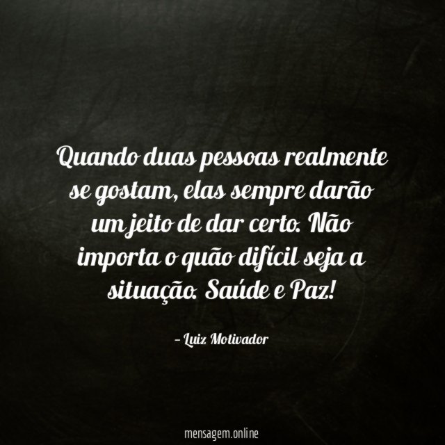 Quando duas pessoas realmente se gostam