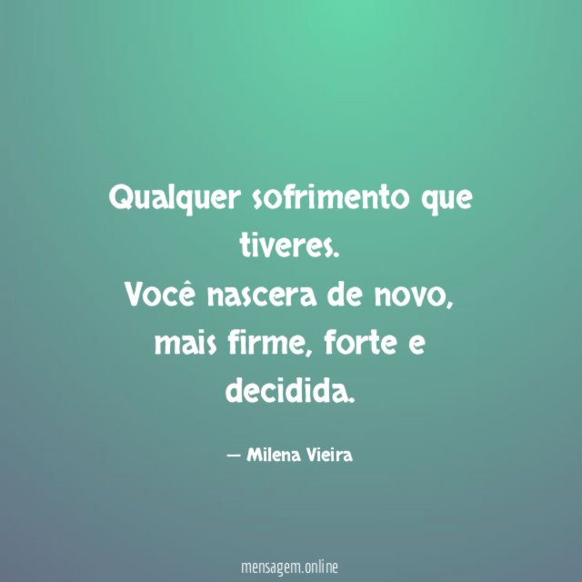 Qualquer sofrimento que tiveres