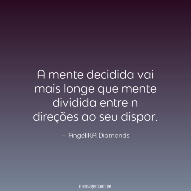 A mente decidida vai mais longe que mente