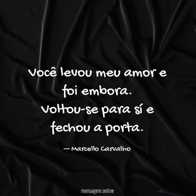 Você levou meu amor e foi embora