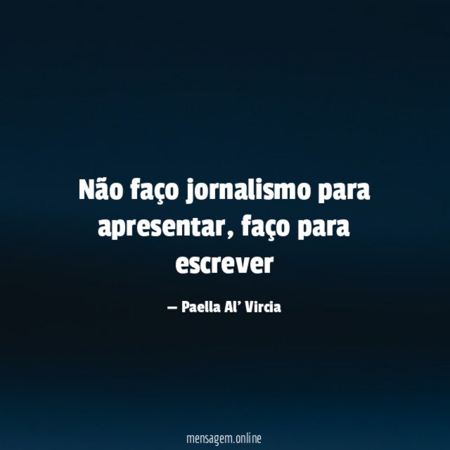 Não faço jornalismo para apresentar