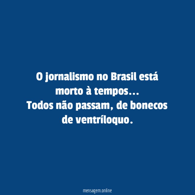 O jornalismo no Brasil está morto à tempos