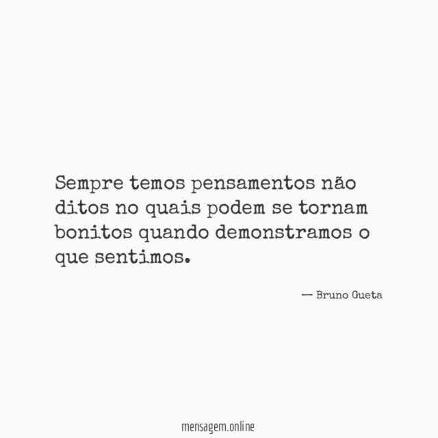 Sempre temos pensamentos não ditos no quais podem