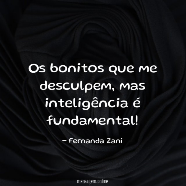 Os bonitos que me desculpem