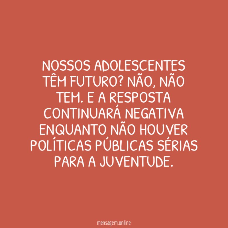 Nossos adolescentes têm futuro