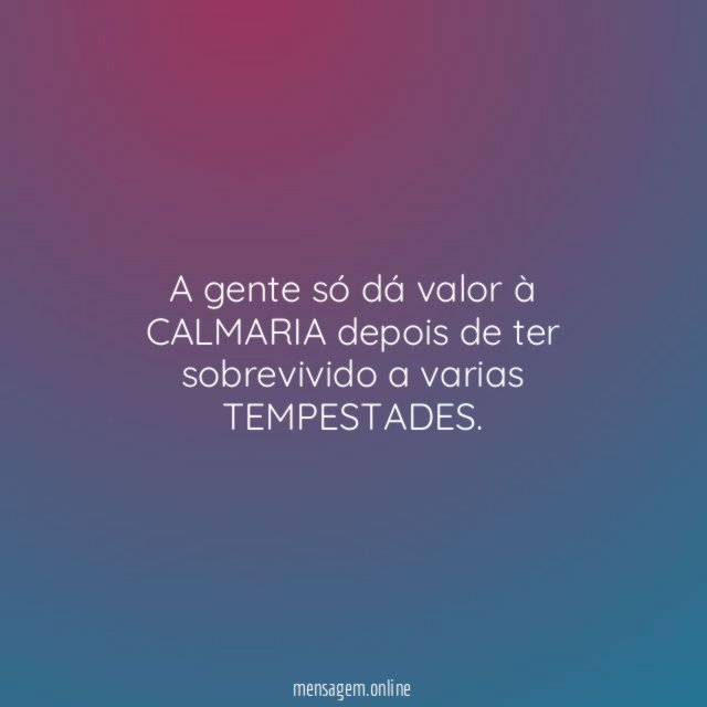 A gente só dá valor à CALMARIA depois