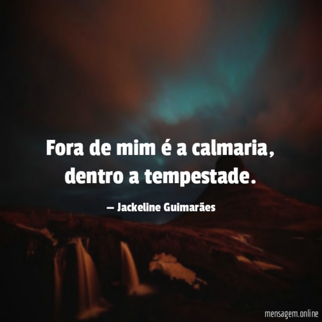 Fora de mim é a calmaria