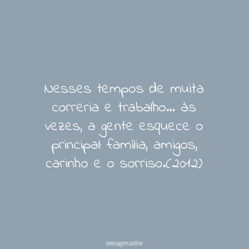 Nesses tempos de muita correria e trabalho