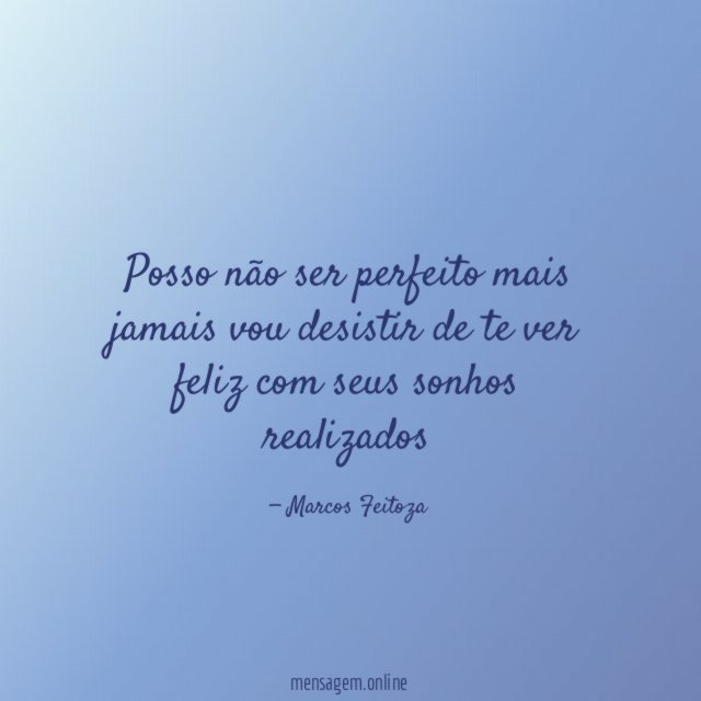 Posso não ser perfeito mais jamais vou desistir