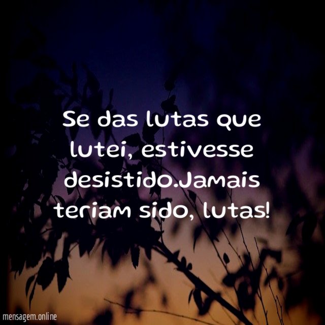 Se das lutas que lutei