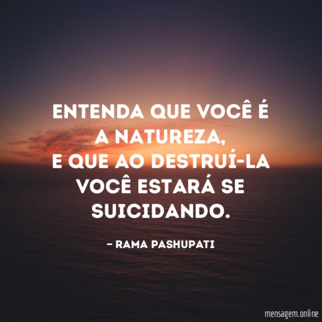Entenda que você é a natureza