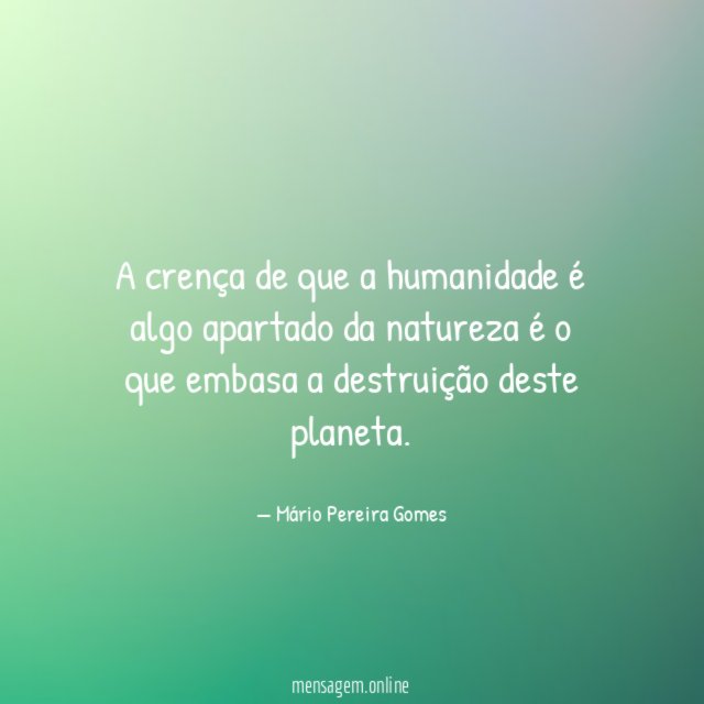 A crença de que a humanidade é algo