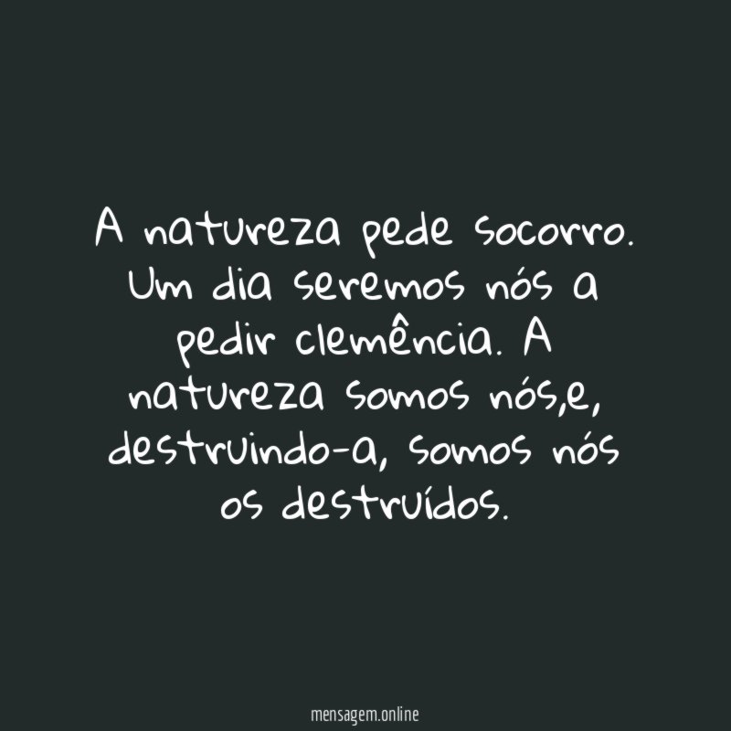 A natureza pede socorro