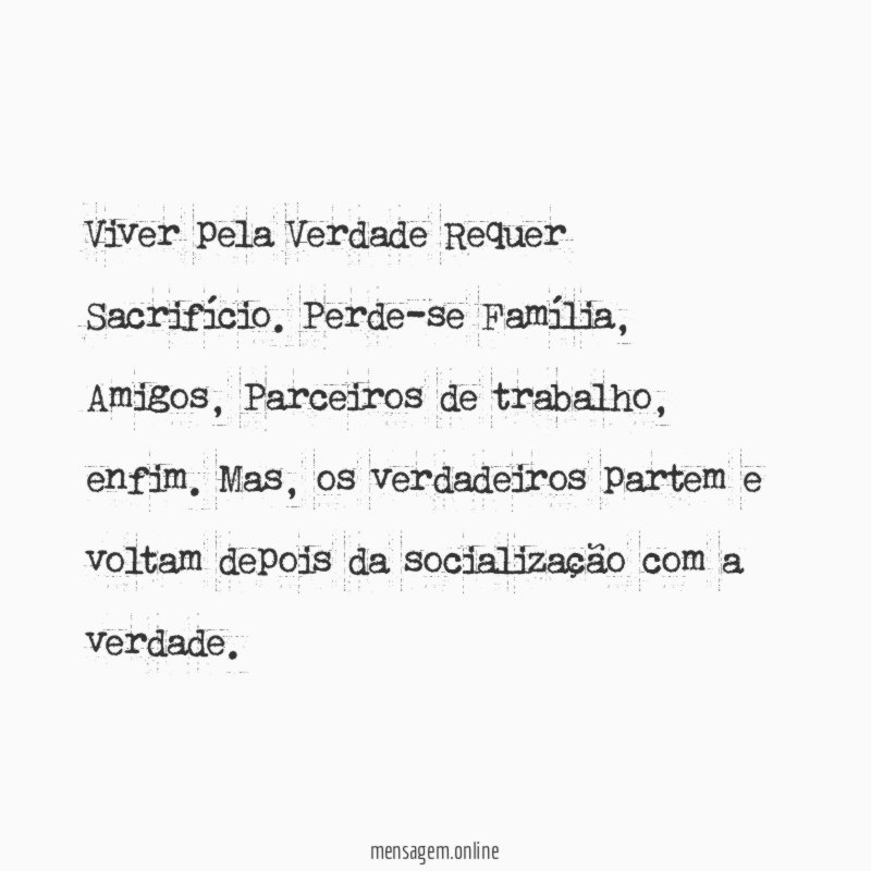 Viver pela Verdade Requer Sacrifício